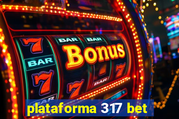 plataforma 317 bet